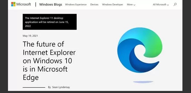微软宣布2022年6月15日终止IE浏览器服务支持 经典落幕！